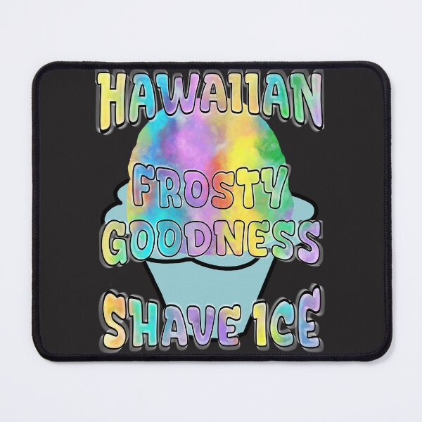 Item preview, Hawaiian frosty goodness shave ice designed and sold by Alohamagic.