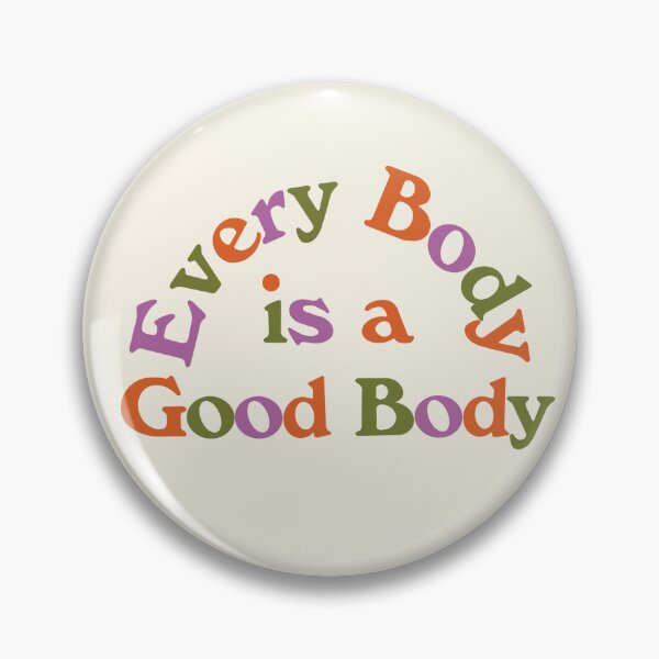 Item preview, Every body is a good body designed and sold by hannahthhh.