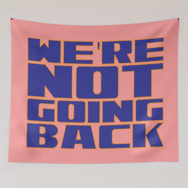 Item preview, We're not going back designed and sold by Leo-Stride.