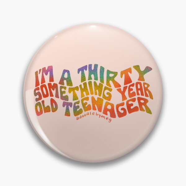 Item preview, Thirty Something Year Old Teenager designed and sold by doodlebymeg.