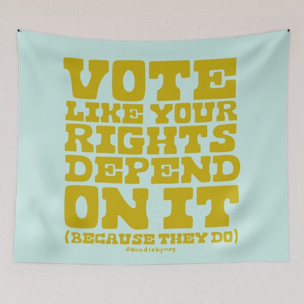 Item preview, Vote Like Your Rights Depend On It in Green designed and sold by doodlebymeg.