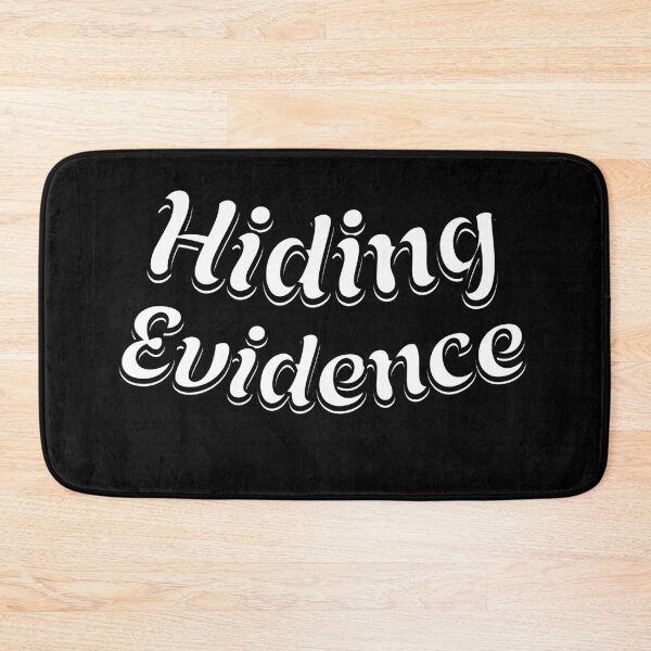 Item preview, Hiding Evidence - Funny Quote designed and sold by signshirtz.