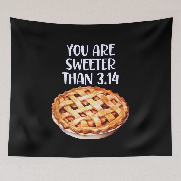Item preview, You Are Sweeter Than 3.14 designed and sold by Peter Stawicki.