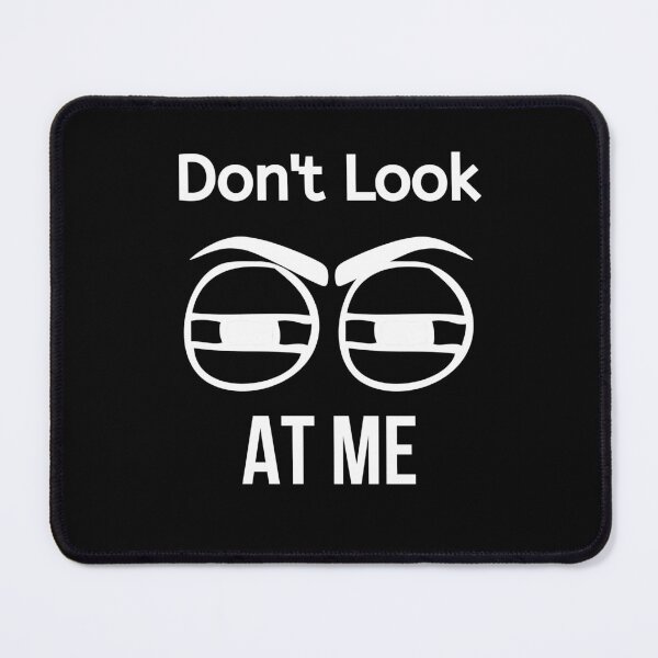 Item preview, Don't Look At Me - Antisocial Quote designed and sold by BigMovesHustler.