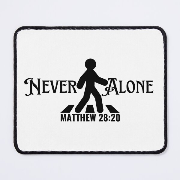 Item preview, Never Alone, Matthew 28: 30, Christian Quotes designed and sold by MoriaStore.