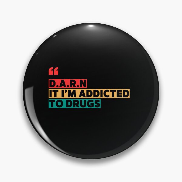 Item preview, D.A.R.N It I'm Addicted To Drugs T-Shirt designed and sold by dudelinart.