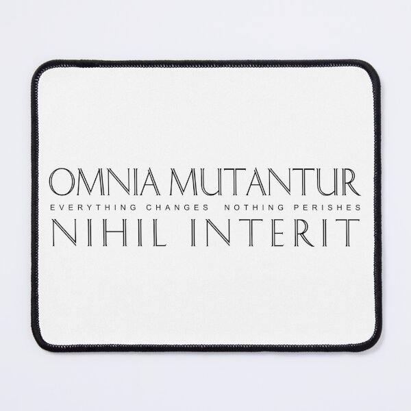 Item preview, Omnia Mutantur Nihil Interit (everything changes nothing perishes) designed and sold by Elvin Dantes.