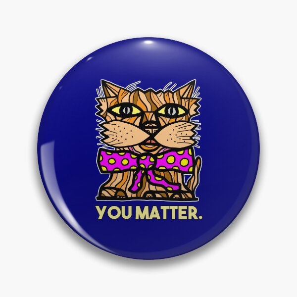 "You Matter." Pin