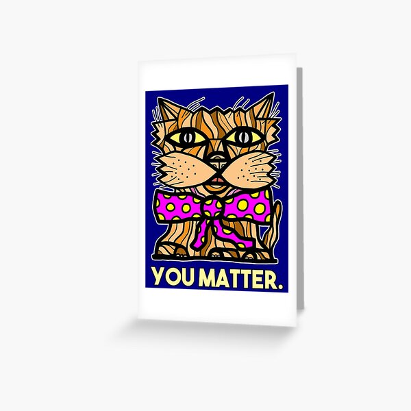 "You Matter." Greeting Card