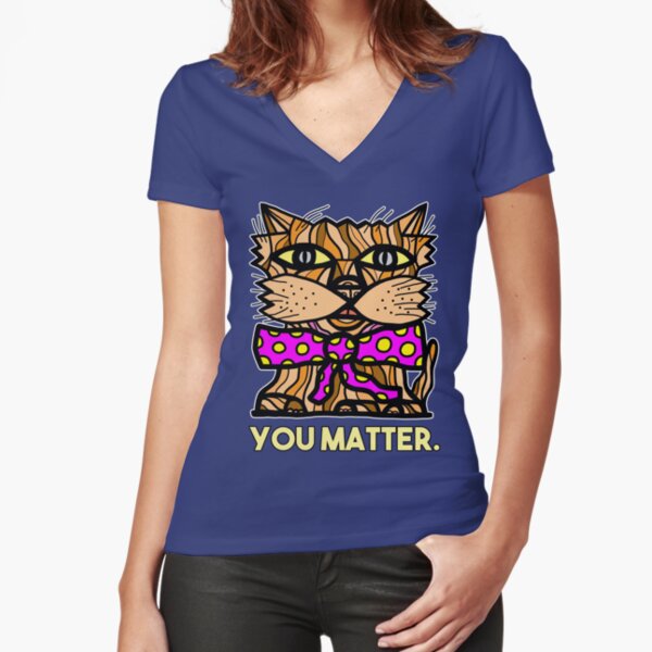 "You Matter." Fitted V-Neck T-Shirt