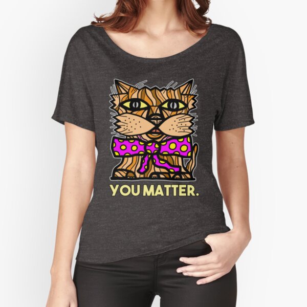 "You Matter." Relaxed Fit T-Shirt