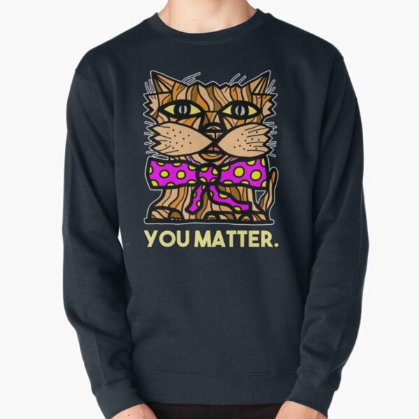 "You Matter." Pullover Sweatshirt