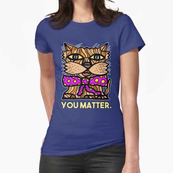 "You Matter." Fitted T-Shirt