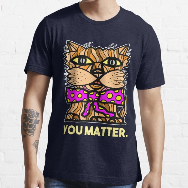 "You Matter." Essential T-Shirt