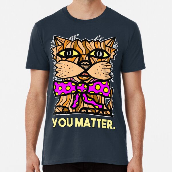 "You Matter." Premium T-Shirt