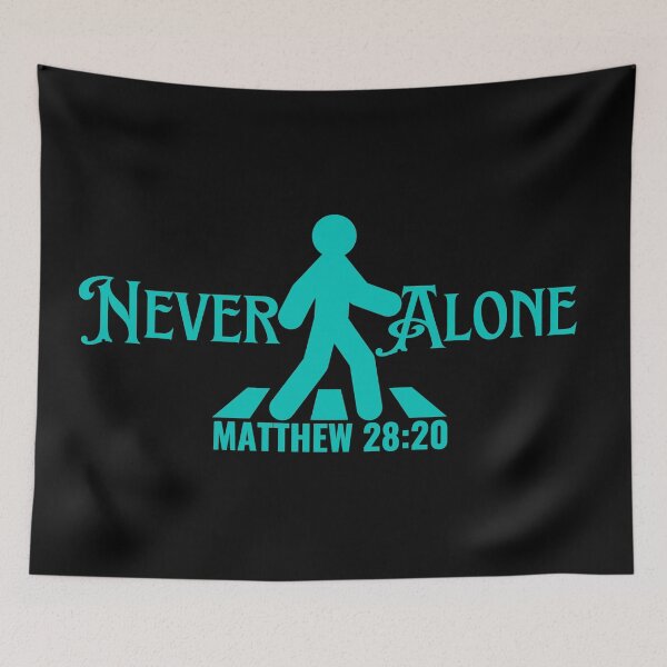 Item preview, Never Alone, Matthew 28: 30, Bible Quotes designed and sold by MoriaStore.