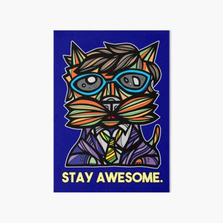 "Stay Awesome." Art Board Print