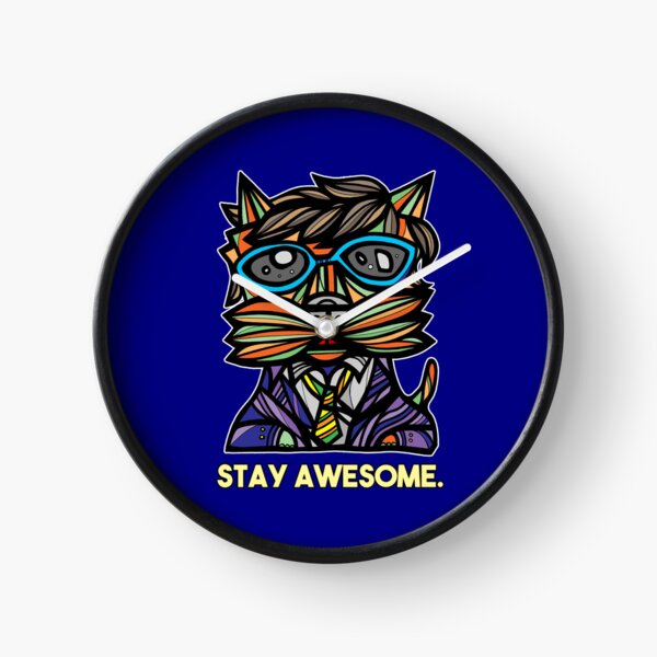 "Stay Awesome." Clock