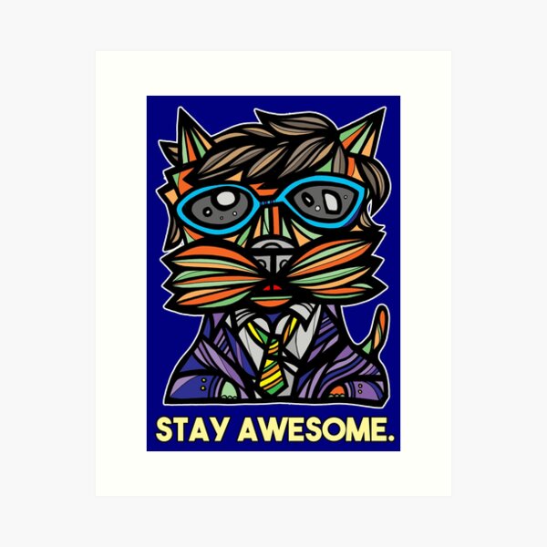 "Stay Awesome." Art Print