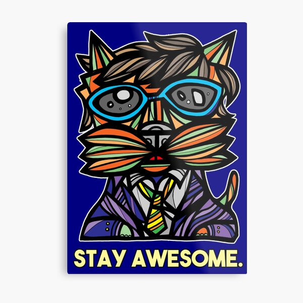 "Stay Awesome." Metal Print