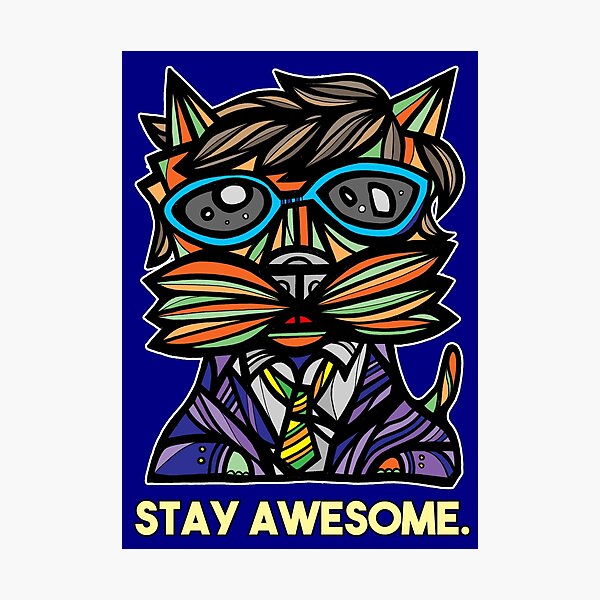 "Stay Awesome." Photographic Print