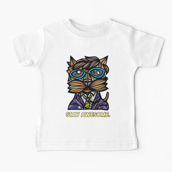 "Stay Awesome." Baby T-Shirt