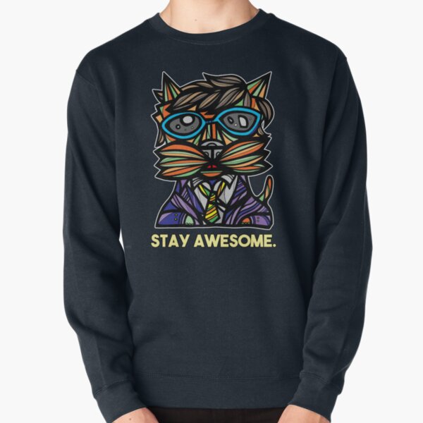 "Stay Awesome." Pullover Sweatshirt