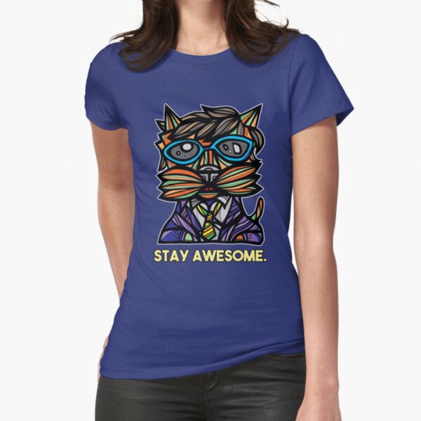 "Stay Awesome." Fitted T-Shirt