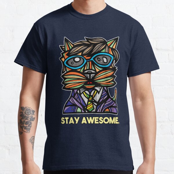 "Stay Awesome." Classic T-Shirt