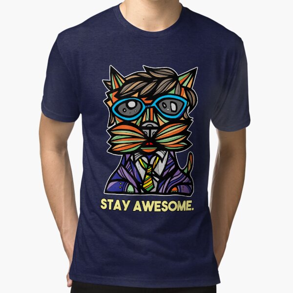 "Stay Awesome." Tri-blend T-Shirt