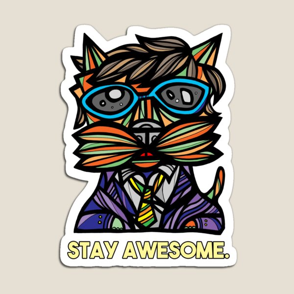 "Stay Awesome." Magnet