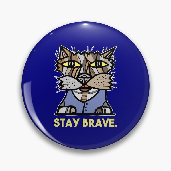 "Stay Brave." Pin