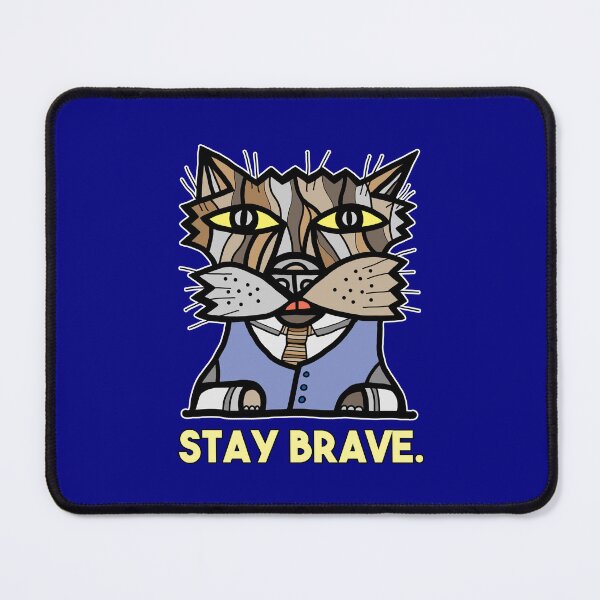 "Stay Brave." Mouse Pad