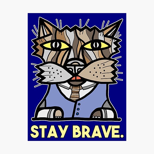 "Stay Brave." Photographic Print