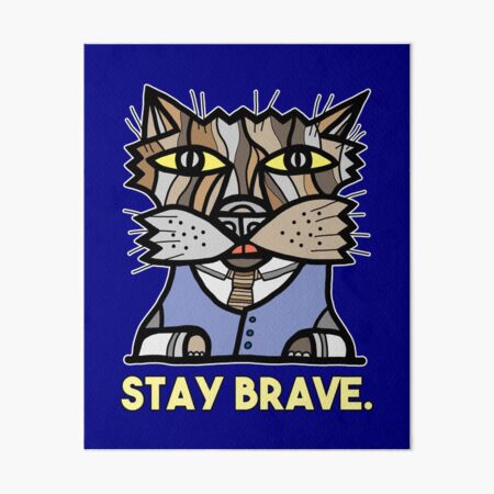 "Stay Brave." Art Board Print