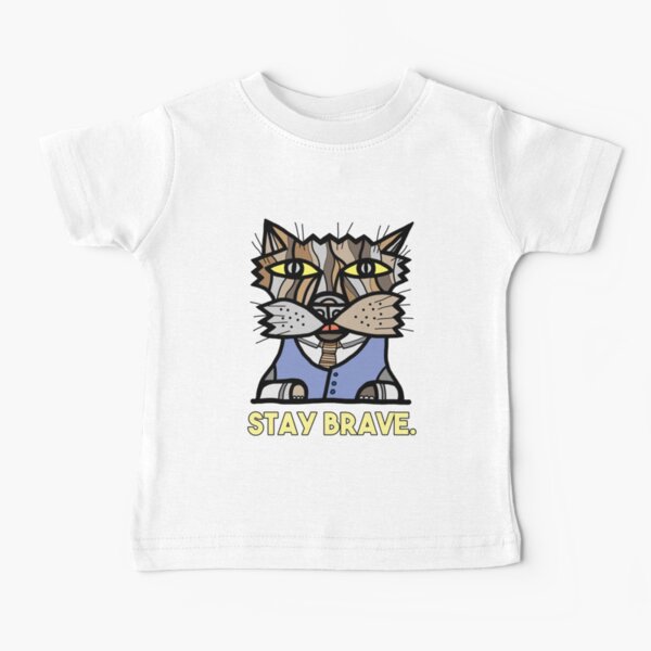 "Stay Brave." Baby T-Shirt