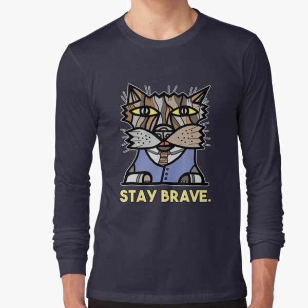 "Stay Brave." Long Sleeve T-Shirt