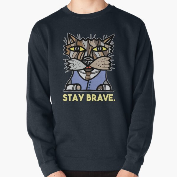 "Stay Brave." Pullover Sweatshirt