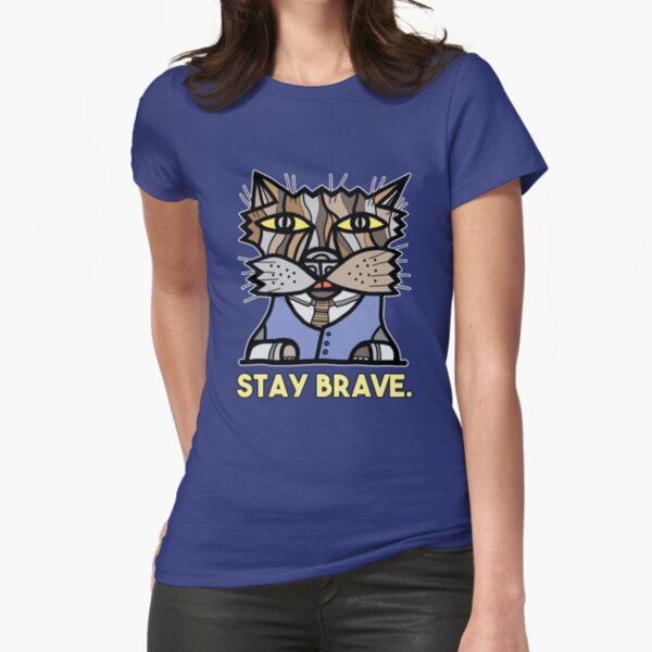 "Stay Brave." Fitted T-Shirt