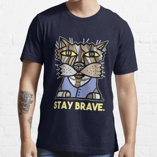 "Stay Brave." Essential T-Shirt