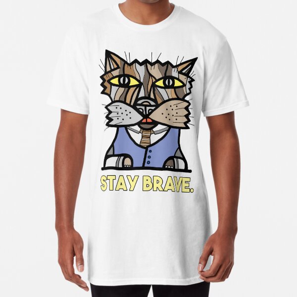 "Stay Brave." Long T-Shirt