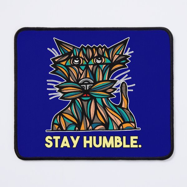 "Stay Humble." Mouse Pad