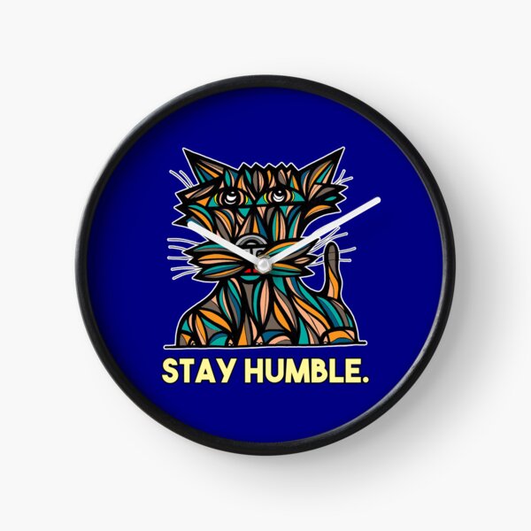 "Stay Humble." Clock