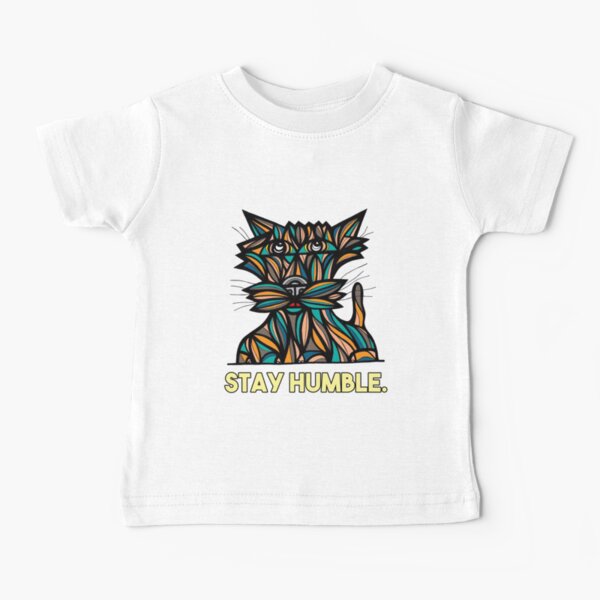 "Stay Humble." Baby T-Shirt