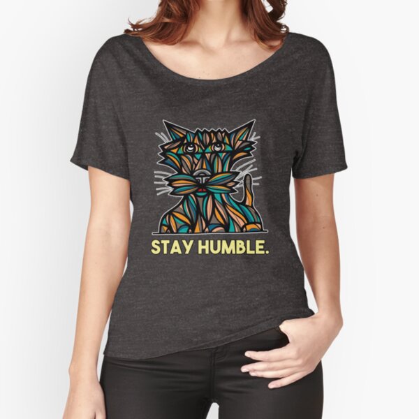 "Stay Humble." Relaxed Fit T-Shirt