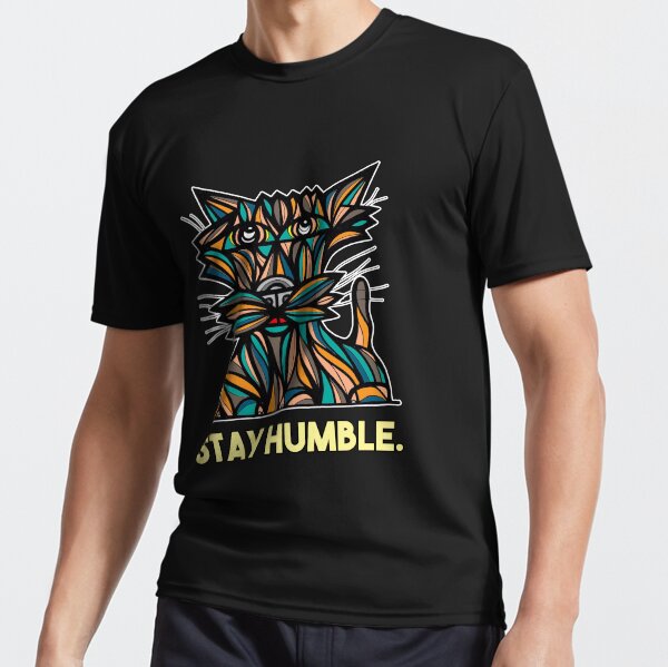 "Stay Humble." Active T-Shirt