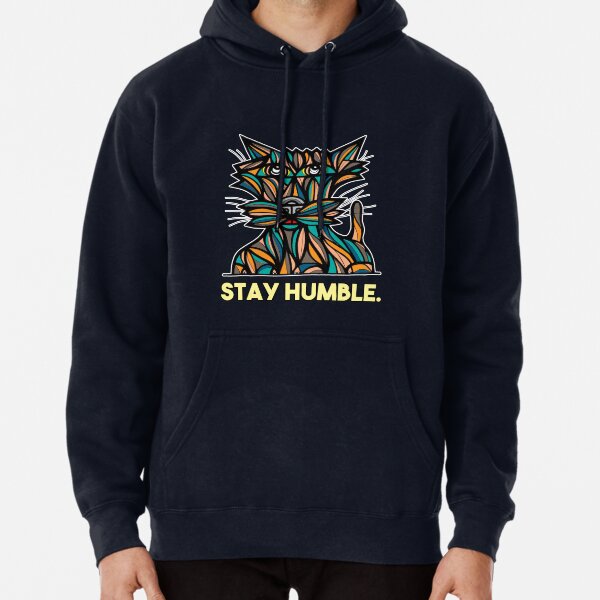 "Stay Humble." Pullover Hoodie