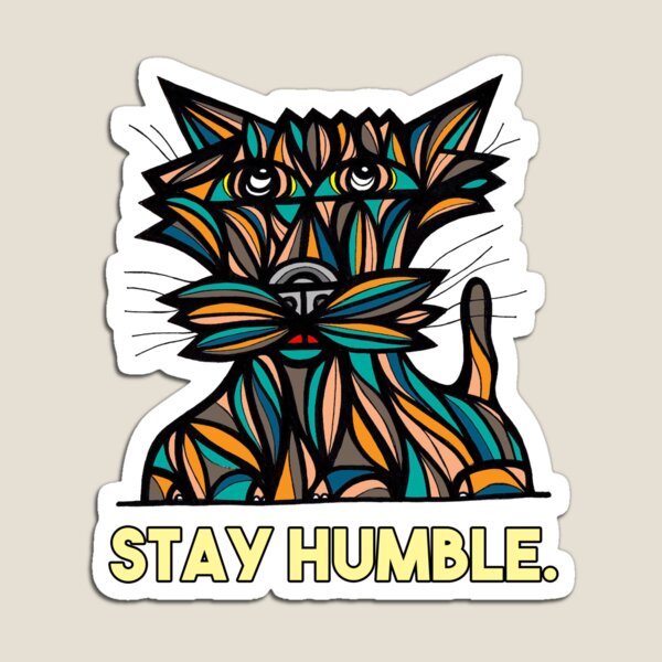 "Stay Humble." Magnet