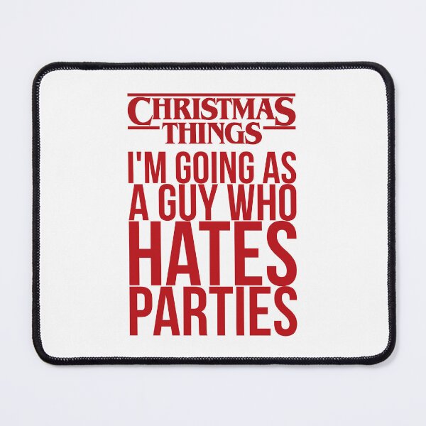 Item preview, Christmas Things A Guy Who Hates Parties designed and sold by BassHeadMomma.
