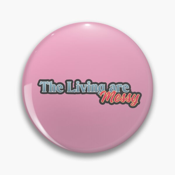 Item preview, THE LIVING ARE MESSY | Niko Edition 2 designed and sold by KellieSpace.